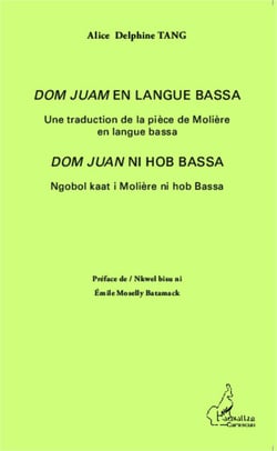 <em>Dom Juan</em> en langue bassa - Une traduction de la pièce de Molière - <em>Dom Juan</em> ni hob Bassa - Ngobol kaat i Molière ni hob Bassa