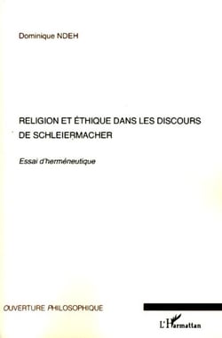 Religion et éthique dans les discours de Schleiermacher - Essai d'herméneutique
