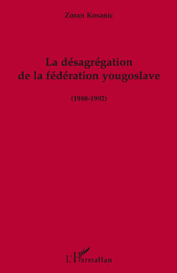La désagrégation de la fédération yougoslave (1988-1992)