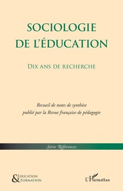 Sociologie de l'éducation - Recueil de notes de synthèse publié par Revue Française de P