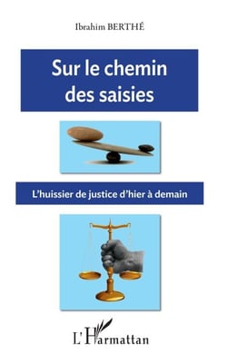 Sur le chemin des saisies - L'huissier de justice d'hier à demain