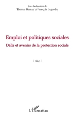 Emploi et politiques sociales (Tome I) - Défis et avenirs de la protection sociale