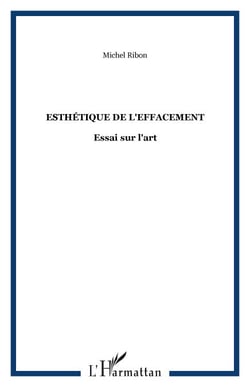Esthétique de l'effacement - Essai sur l'art
