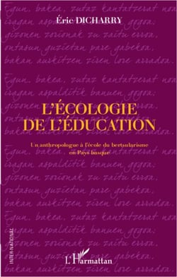 L'écologie de l'éducation - Un anthropologue à l'école du bertsularisme en Pays Basque