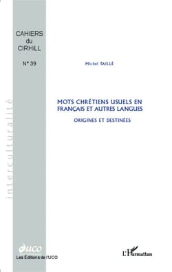 Mots chrétiens usuels en français et autres langues - Origines et destinées