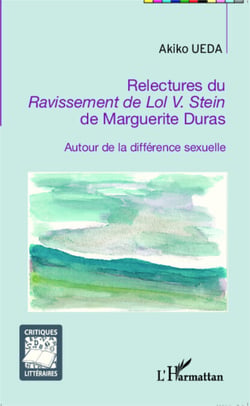 Relectures du <em>Ravissement de Lol V. Stein</em> de Marguerite Duras - Autour de la différence sexuelle