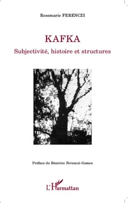 Kafka - Subjectivité, histoire et structures