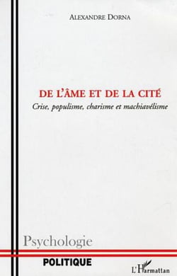 De l'âme et de la cité - Crise, populisme, charisme et machiavélisme