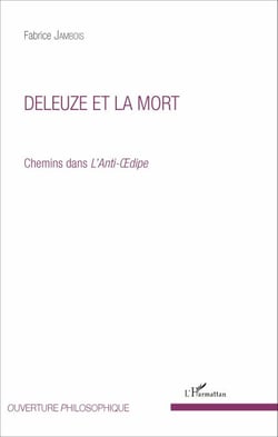 Deleuze et la mort - Chemins dans l'Anti-Oedipe
