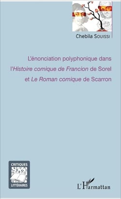 L'énonciation polyphonique dans l'<em>Histoire comique de Francion</em> de Sorel et <em>Le Roman comique</em> de Scarron