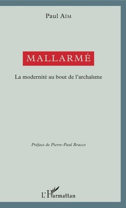 Mallarmé - La modernité au bout de l'archaïsme