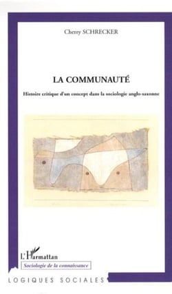 La communauté - Histoire critique d'un concept dans la sociologie anglo-saxonne