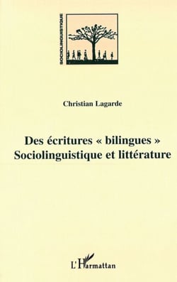 DES ECRITURES « BILINGUES » - Sociolinguistique et littérature