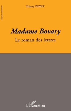Madame Bovary - Le roman des lettres