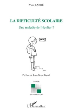 La difficulté scolaire - Une maladie de l'écolier ?