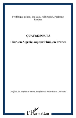 QUATRE S�URS - Hier, en Algérie, aujourd'hui, en France