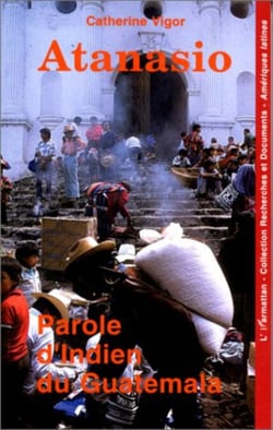 Atanasio - Parole d'Indien du Guatamala
