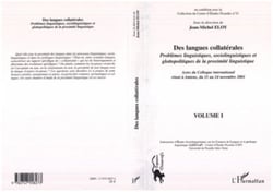 Des langues collatérales - Problèmes linguistiques, sociolinguistiques et glottopolitiques de la proximité linguistique - Volume 1
