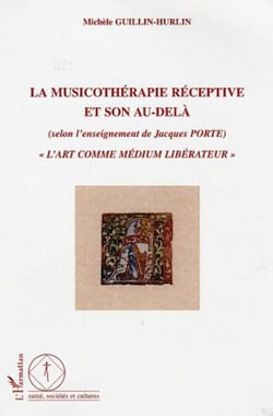 La musicothérapie réceptive et son au-delà - "L'art comme médium libérateur"