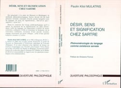 DÉSIR, SENS ET SIGNIFICATION CHEZ SARTRE - Phénoménologie du langage comme existence sensée