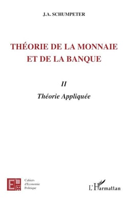 Théorie de la monnaie et de la banque II - Théorie appliquée