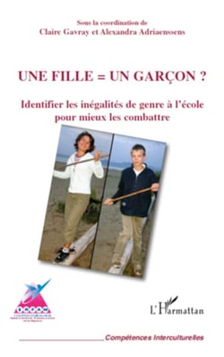 Une fille = un garçon ? - Identifier les inégalités de genre à l'école pour mieux les combattre