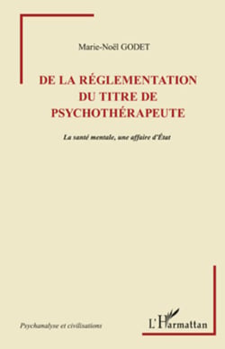 De la règlementation du titre de psychothérapeute - La santé mentale, une affaire d'Etat
