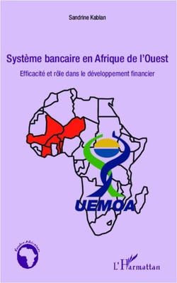 Système bancaire en Afrique de l'Ouest - Efficacité et rôle dans le développement financier