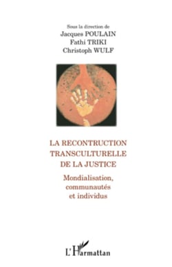La reconstruction transculturelle de la Justice - Mondialisation, communautés et individus