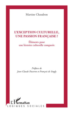 L'exception culturelle, une passion française ? - Eléments pour une histoire culturelle comparée