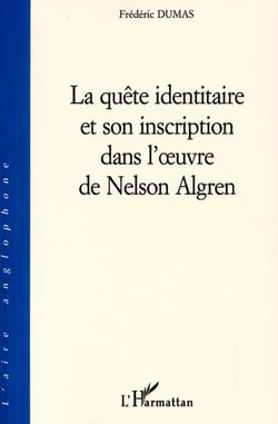LA QUÊTE IDENTITAIRE ET SON INSCRIPTION DANS L'?UVRE DE NELSON ALGREN