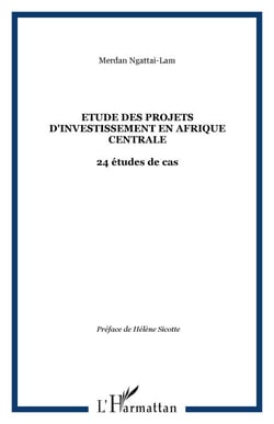 Etude des projets d'investissement en Afrique centrale - 24 études de cas