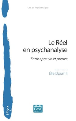 Le Réel en psychanalyse - Entre épreuve et preuve