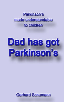 Dad has got Parkinson´s - Parkinson´s made understandable to children