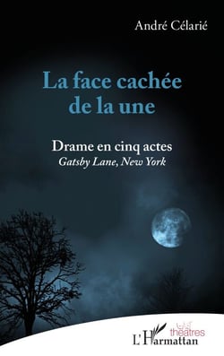 La face cachée de la une - Drame en cinq actes Gastby Lane, New York - Gastby Lane, New York