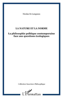 La nature et la norme - La philosophie politique contemporaine face aux questions écologiques