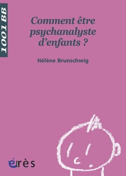 Comment être psychanalyste d'enfants ? 1001 bb n°93