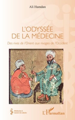 L'odyssée de la médecine - Des rives de l'Orient aux rivages de l'Occident