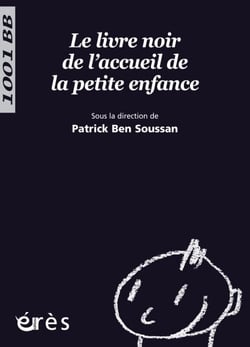 Le Livre noir de l'accueil de la petite enfance - 1001 bb n°111