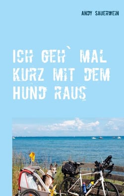 Ich geh` mal kurz mit dem Hund raus - Das Nordkap, mein Fahrrad, Camillo und ich