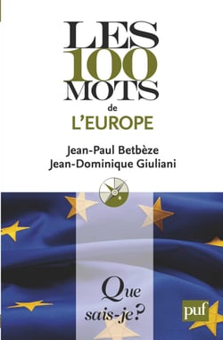 Les 100 mots de l'Europe - « Que sais-je ? » n° 3896