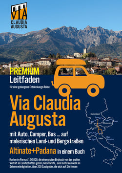 Via Claudia Augusta mit Auto, Camper, Bus, ..."Altinate" + "Padana" PREMIUM - Leitfaden für eine gelungene Entdeckungs-Reise (alle Seiten außer Textseiten und Stadtpläne in Farbe)