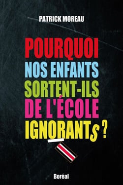 Pourquoi nos enfants sortent-ils de l'école ignorants?