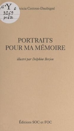 Portraits pour ma mémoire - Le creuset des jours. Suivi de Le chemin de sable