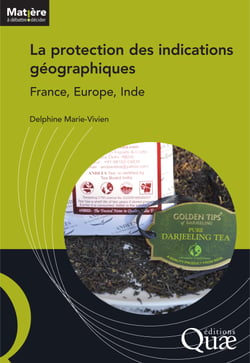 La protection des indications géographiques - France, Europe, Inde