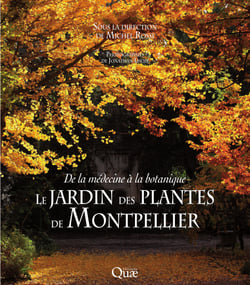 Le Jardin des plantes de Montpellier - De la médecine à la botanique