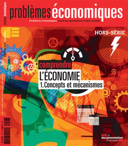 Problèmes économiques : Comprendre l'économie - Hors-série n° 7 - 1. Concepts et mécanismes