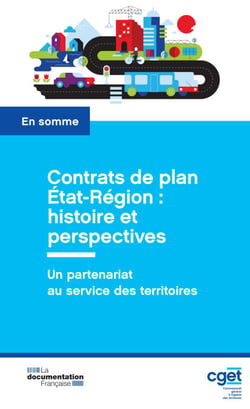 Contrats de plan État-Région : histoire et perspectives - Un partenariat au service des territoires