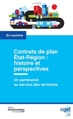 Contrats de plan État-Région : histoire et perspectives - Un partenariat au service des territoires