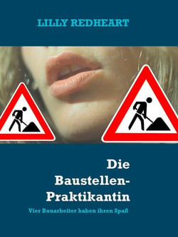 Die Baustellen-Praktikantin - Vier Bauarbeiter haben ihren Spaß